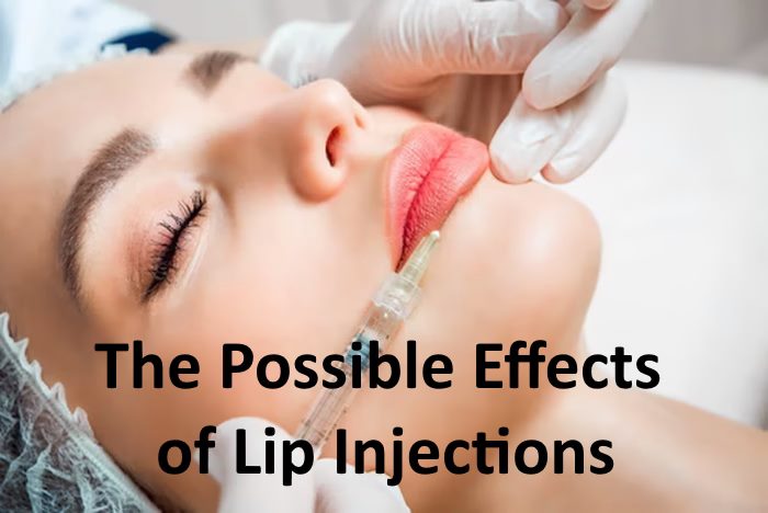 What Are the Possible Effects of Lip Injections?