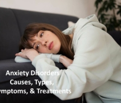 Anxiety Disorders: Causes, Types, Symptoms, & Treatments