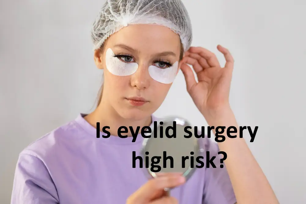Is eyelid surgery high risk?